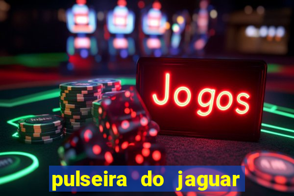 pulseira do jaguar vale do amanhecer